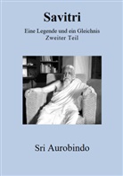 Sri Aurobindo - Savitri - Eine Legende und ein Gleichnis. Tl.2
