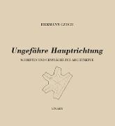 Hermann Czech - Ungefähre Hauptrichtung - Schriften und Gespräche zur Architektur