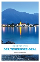 Heinz von Wilk, Heinz von Wilk - Der Tegernsee-Deal