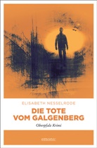 Elisabeth Nesselrode - Die Tote vom Galgenberg