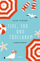 Elke Pistor - Tide, Tod und Tüdelkram