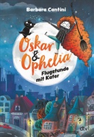 Barbara Cantini, Barbara Cantini - Oskar & Ophelia - Flugstunde mit Kater
