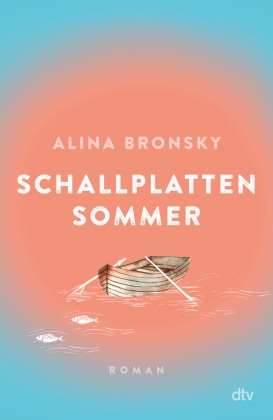 Alina Bronsky - Schallplattensommer - Roman | Atmosphärische Liebesgeschichte der Bestsellerautorin