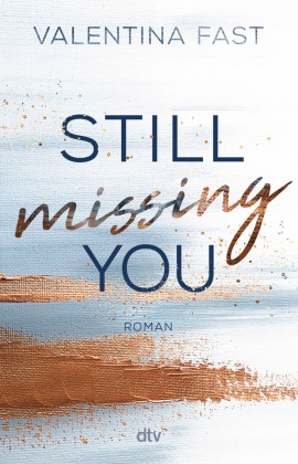 Valentina Fast - Still missing you - Die erste New-Adult-Reihe der Bestsellerautorin