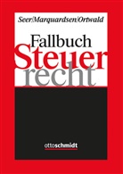 Maria Marquardsen, Maria (Prof. Marquardsen, Dominik Ortwald, Roman Seer, Roman (Prof. Dr. Seer, Roman (Prof. Dr.) Seer - Fallbuch Steuerrecht