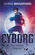 Chris Bradford - Cyborg - Der letzte Gegner