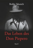 Bobby Munich - Das Leben des Don Piepero