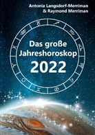 Antoni Langsdorf-Merriman, Antonia Langsdorf-Merriman, Raymond Merriman - Das große Jahreshoroskop 2022
