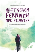 Josephine Regina Schwandt - Hilft gegen Fernweh nur Heimweh?