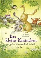 Annette Moser, Dorothee Mahnkopf - Das kleine Kaninchen oder Niemand ist so toll wie du
