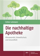 Florian Giermann, Gabriele Renner, Björn Schittenhelm, Esthe Luhmann, Esther Luhmann - Die nachhaltige Apotheke