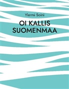 Ylermi Soini - Oi kallis Suomenmaa