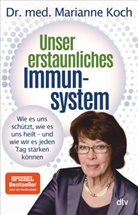Marianne Koch, Marianne (Dr. med.) Koch - Unser erstaunliches Immunsystem