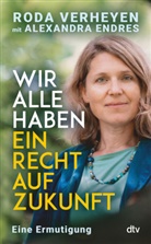 Alexandra Endres, Rod Verheyen, Roda Verheyen, Roda (Dr.) Verheyen - Wir alle haben ein Recht auf Zukunft