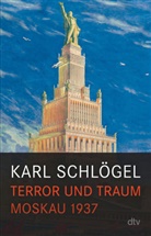 Karl Schlögel - Terror und Traum