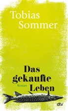 Tobias Sommer - Das gekaufte Leben