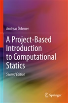Andreas Öchsner - A Project-Based Introduction to Computational Statics