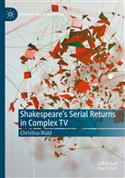 Christina Wald - Shakespeare's Serial Returns in Complex TV