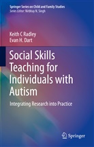 Evan H Dart, Evan H. Dart, Keith Radley, Keith C Radley, Keith C. Radley - Social Skills Teaching for Individuals with Autism