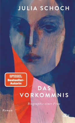 Julia Schoch - Das Vorkommnis - Roman