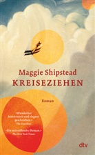 Maggie Shipstead - Kreiseziehen