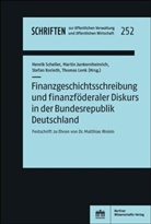 Marti Junkernheinrich, Martin Junkernheinrich, Stefan Korioth, Stefan Korioth u a, Thomas Lenk, Henrik Scheller - Finanzgeschichtsschreibung und finanzföderaler Diskurs in der Bundesrepublik Deutschland