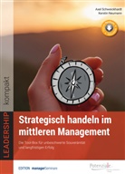 Kerstin Neumann, Axe Schweickhardt, Axel Schweickhardt - Strategisch handeln im mittleren Management