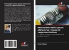Yenal Akgün - Percezione dello spazio attraverso i mezzi di rappresentazione