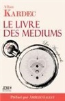 Amélie Galiay, Allan Kardec - Le livre des médiums