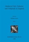 Michael Aston - Medieval Fish, Fisheries and Fishponds in England, Part ii
