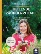 Adelheid Brunner - Heilende Räucherrituale
