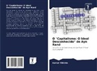 Kemal Yildirim - O "Capitalismo: O Ideal Desconhecido" de Ayn Rand