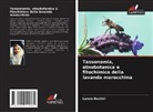 Lamia Bachiri, Jamal Ibijbijen, Laila Nassiri - Tassonomia, etnobotanica e fitochimica della lavanda marocchina