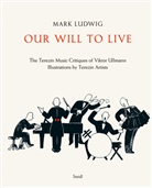 Mark Ludwig, Viktor Ullmann, Mark Ludwig - Our Will to Live