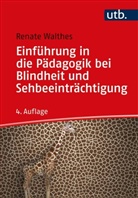 Renate Walthes, Renate (Prof. Dr.) Walthes - Einführung in die Pädagogik bei Blindheit und Sehbeeinträchtigung