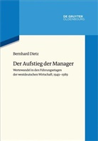 Bernhard Dietz - Der Aufstieg der Manager