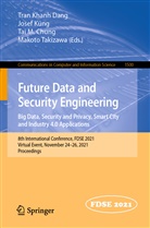 Tai M. Chung, Tran Khanh Dang, Jose Küng, Josef Küng, Tai M Chung et al, Makoto Takizawa - Future Data and Security Engineering. Big Data, Security and Privacy, Smart City and Industry 4.0 Applications