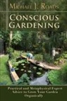 Michael J. Roads - Conscious Gardening