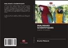 Branko Mi¿kovi¿, Branko Miskovic - DIALOGUES SCIENTIFIQUES