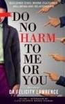 Felicity Lawrence - Do No Harm To Me Or You