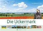 Martin Flade, Tilo Geisel, Joachim Kiesel, Lutz Libert, Michael E. Luthardt, Gerd Lutze... - Die Uckermark. Bildband
