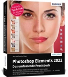 Christian Sänger, Kyr Sänger, Kyra Sänger - Photoshop Elements 2022 - Das umfangreiche Praxisbuch