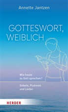 Annette Jantzen - Gotteswort, weiblich