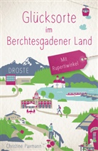 Christine Paxmann - Glücksorte im Berchtesgadener Land. Mit Rupertiwinkel