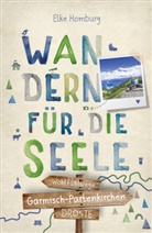 Elke Homburg - Garmisch-Partenkirchen. Wandern für die Seele