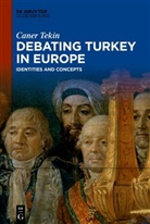 Caner Tekin - Debating Turkey in Europe