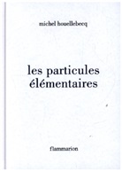 Michel Houellbecq, Michel Houellebecq - Les particules élémentaires