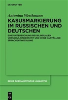 Antonina Werthmann - Kasusmarkierung im Russischen und Deutschen