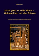 Sabine Zelmer - Nicht ganz so stille Nacht - Weihnachten mit der Gitarre