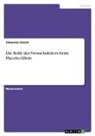 Johannes Storch - Die Rolle des Versuchsleiters beim Placebo-Effekt